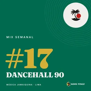 Portada del Kool Tingz Mix #17, Dancehall 90