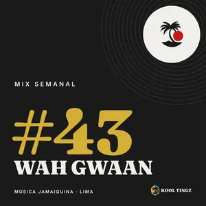 Portada del Kool Tingz Mix #43, Wah gwaan