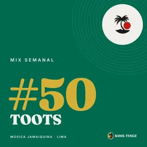 Portada del Kool Tingz Mix #50, Toots
